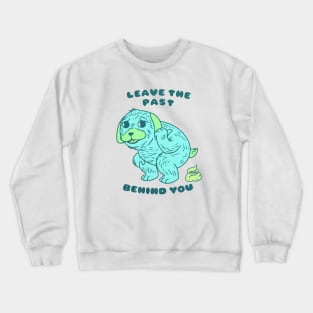 Leave The Past Behind You Crewneck Sweatshirt